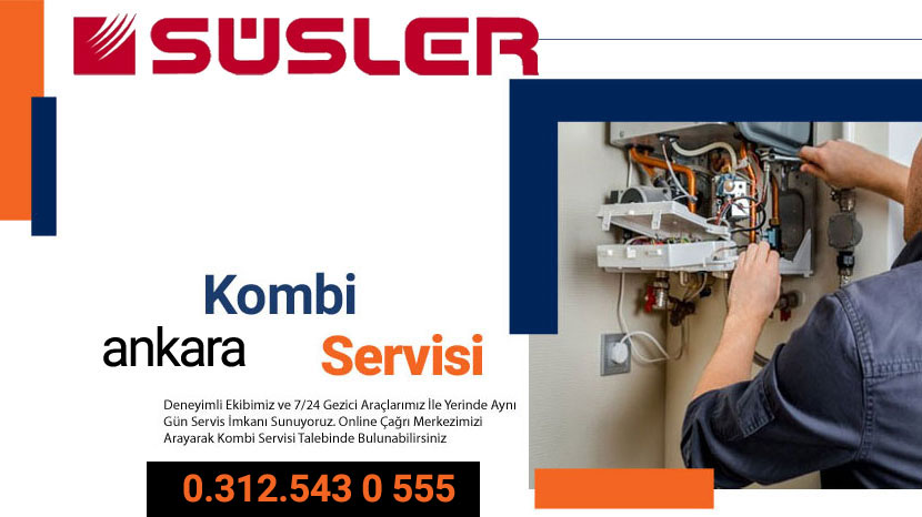 Süsler Ankara Kombi Servisi